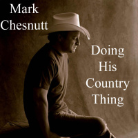 Mark Chesnutt - Doing My Country Thing